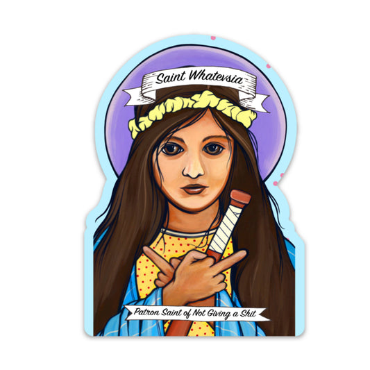 Saint Whatevsia Sticker
