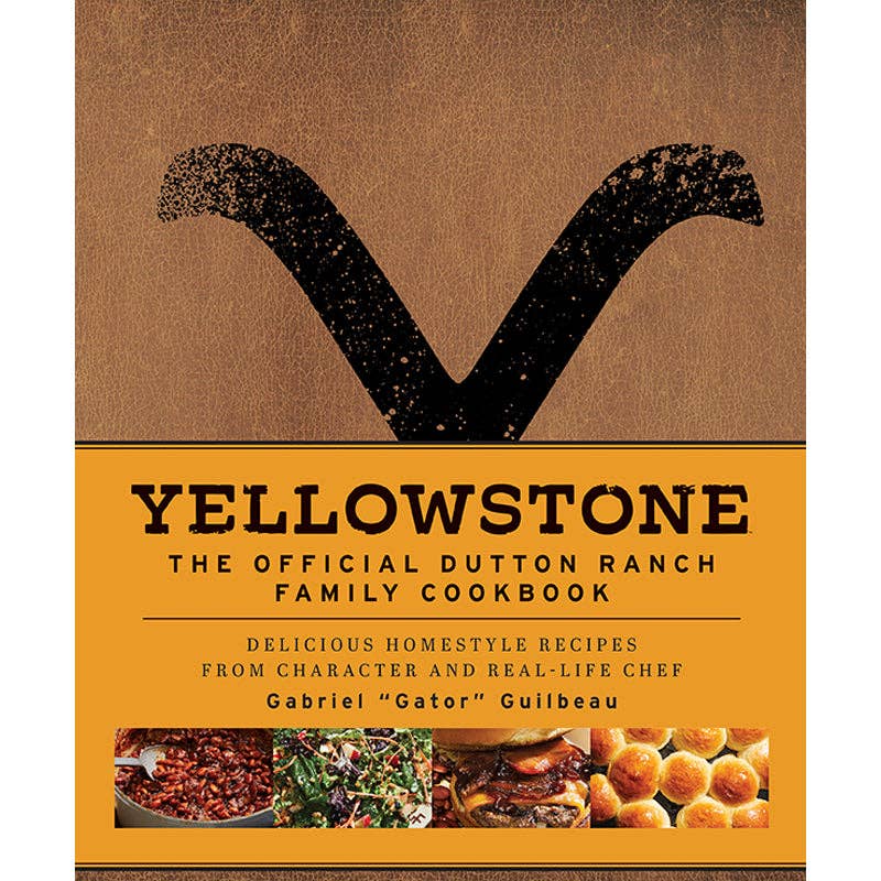 Yellowstone: Official Dutton Ranch Family Cookbook