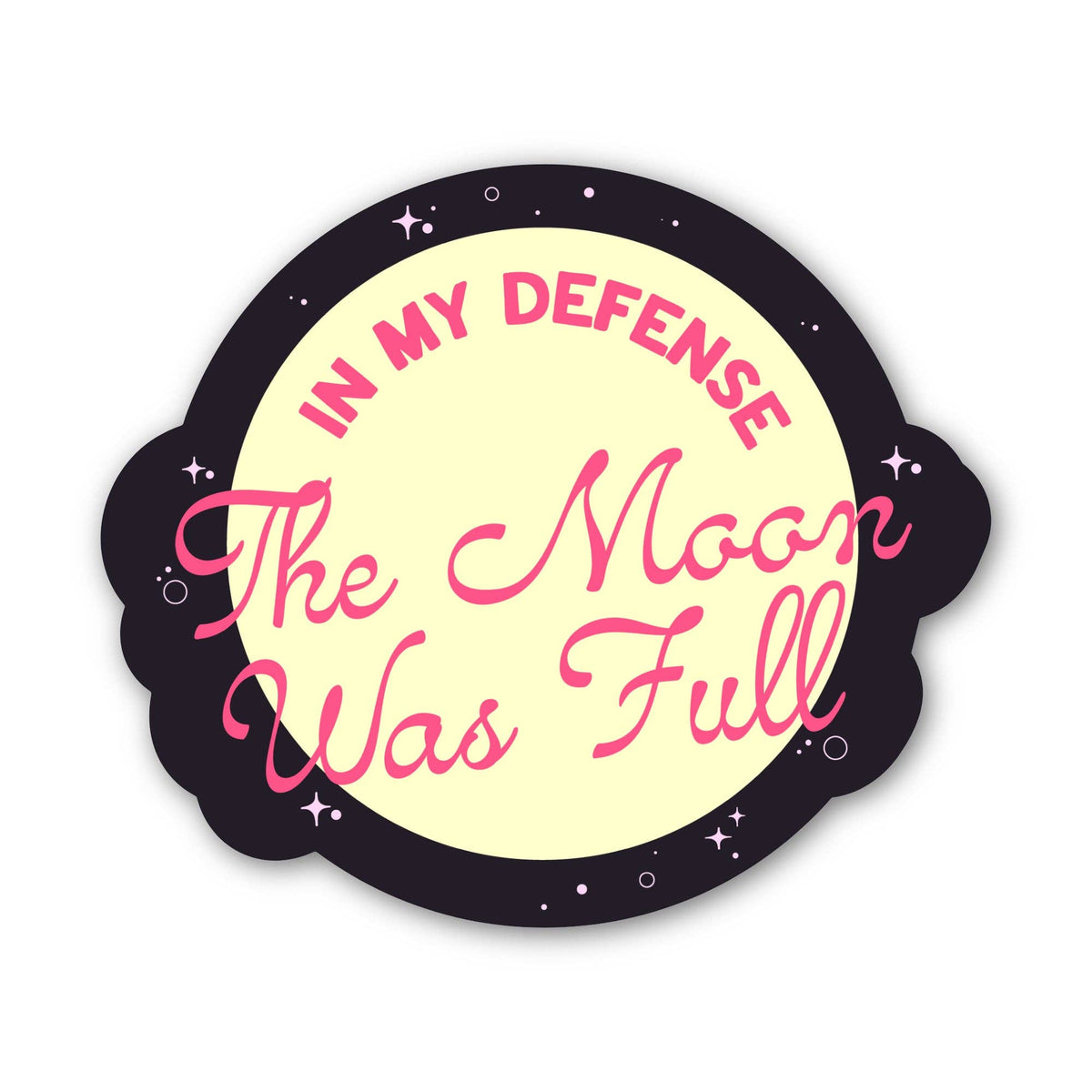 "In my defense, the moon was full" Funny Witchy Sticker