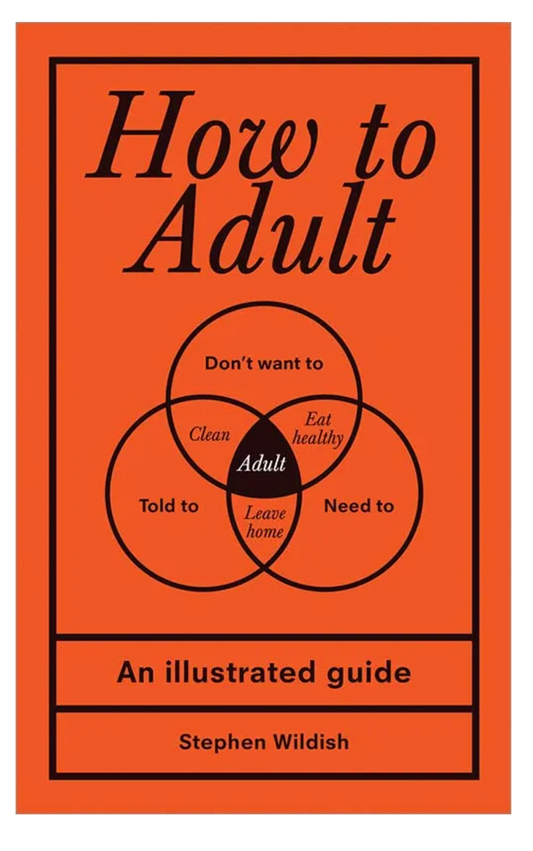 How to Adult