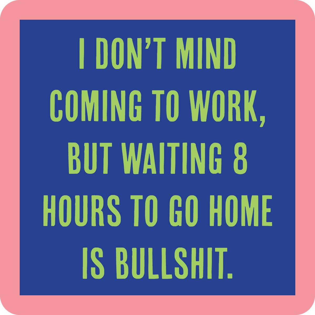 COASTER 8 Hours | Funny Party Gift | Home Bar Decor