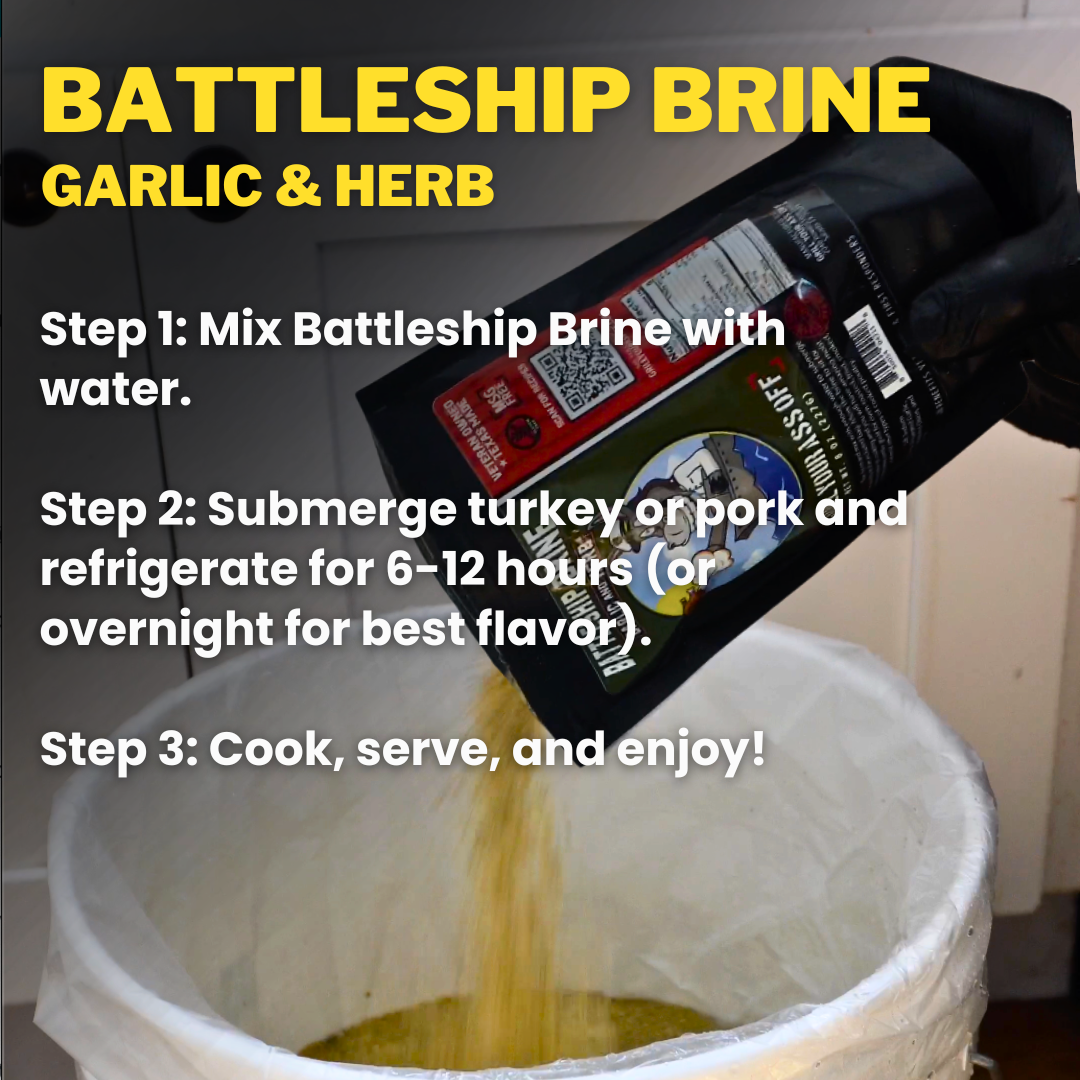 Battleship Brine – Garlic & Herb Turkey Chicken Brine Pork